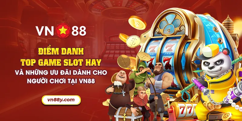 Điểm danh top game slot hay và những ưu đãi dành cho người chơi tại VN88 6 29 diem danh top game slot hay va nhung uu dai danh cho nguoi choi tai vn88 29 11zon 1