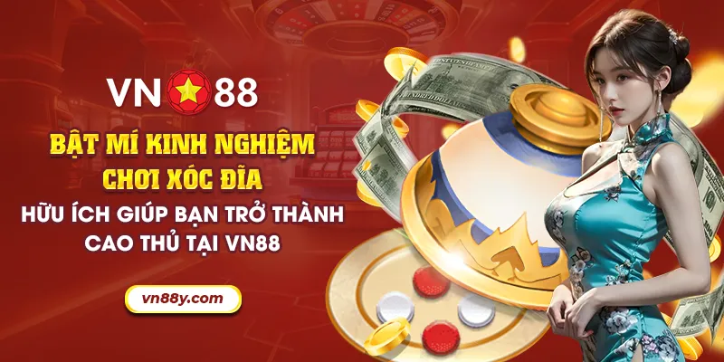 Bật mí kinh nghiệm chơi xóc đĩa hữu ích giúp bạn trở thành cao thủ tại VN88 4 43 bat mi kinh nghiem choi xoc dia huu ich giup ban tro thanh cao thu tai vn88 14 11zon