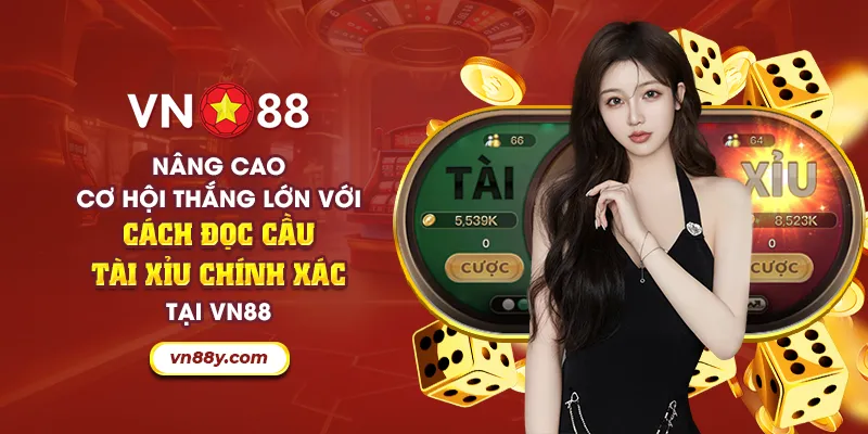 Nâng cao cơ hội thắng lớn với cách đọc cầu tài xỉu chính xác tại VN88 2 44 nang cao co hoi thang lon voi cach doc cau tai xiu chinh xac tai vn88 15 11zon