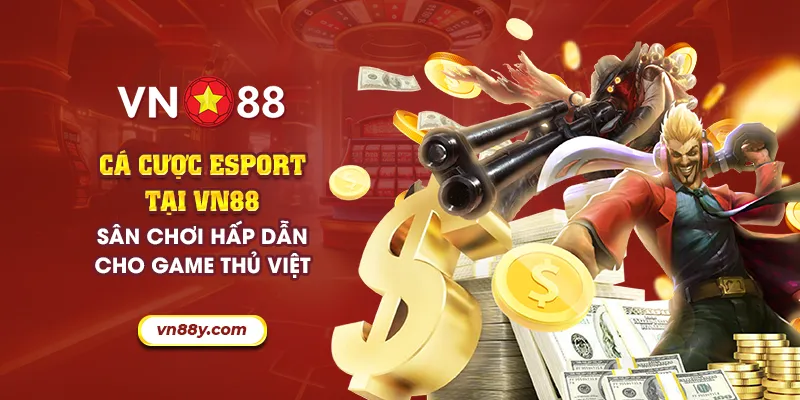Cá cược Esport tại VN88 - Sân chơi hấp dẫn cho game thủ Việt 1 55 ca cuoc esport tai vn88 san choi hap dan cho game thu viet 26 11zon