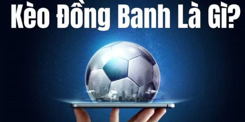 Kèo đồng banh nửa trái VN88: Cơ hội đặt cược độc đáo và thú vị 4 Cập nhật các thông tin liên quan đến kèo đồng banh nửa trái