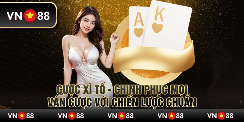 Cược Xì Tố - Chinh phục mọi ván cược với chiến lược chuẩn 4 Cược Xì Tố - Chinh phục mọi ván cược với chiến lược chuẩn