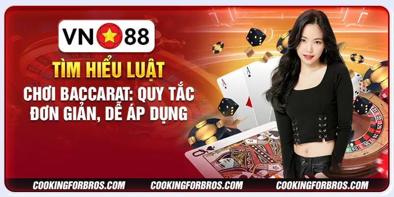 Tìm hiểu luật chơi Baccarat: Quy tắc đơn giản, dễ áp dụng 1 Tìm hiểu luật chơi Baccarat: Quy tắc đơn giản, dễ áp dụng